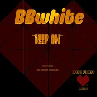 BBwhite - Keep On