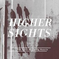 Higher Sights - The Land of Living Hearts