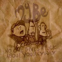 Mybe - No One Gives A Fuck About You Anyway (Explicit)