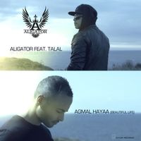 DJ Aligator - Agmal Hayaa (Beautiful Life) [feat. Talal]