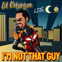 Ed Robinson - I'm not That Guy