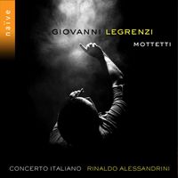 Rinaldo Alessandrini, Concerto Italiano - Giovanni Legrenzi: Mottetti