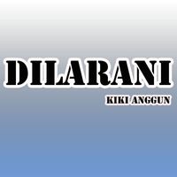 Kiki Anggun - Dilarani
