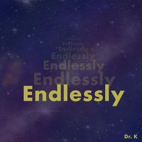 Dr. K - Endlessly