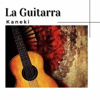 Kaneki - La Guitarra