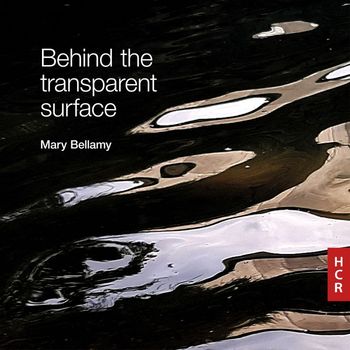 Various Artists - Mary Bellamy: Behind the transparent surface