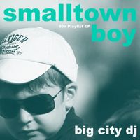 Big City DJ - Smalltown Boy (80s Playlist EP)