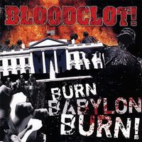 Bloodclot - Burn Babylon Burn! (Explicit)