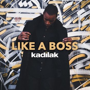 Kadilak - Like A Boss (Explicit)