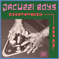 Jacuzzi Boys - Dipped - EP