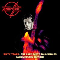 Andy Scott - Sixty Years - The Andy Scott Solo Singles (Anniversary Edition)