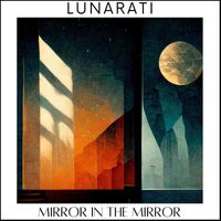 Lunarati - Mirror in the Mirror
