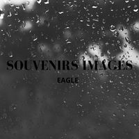 Eagle - Souvenirs Imagés (Explicit)