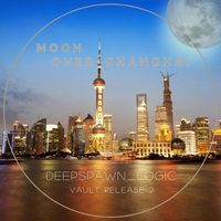 Deepspawn_logic - Moon Over Shanghai