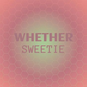 Various Artists - Whether Sweetie