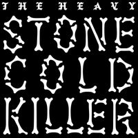 The Heavy - Stone Cold Killer