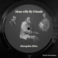 Memphis Slim - Alone with my Friends