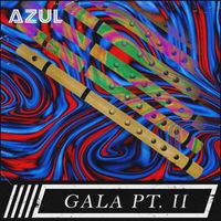 Azul - Gala, Pt. 2