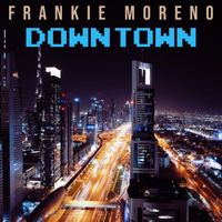 Frankie Moreno - Downtown