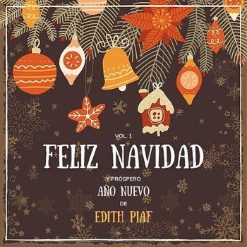 Edith Piaf - Feliz Navidad y próspero Año Nuevo de Edith Piaf, Vol. 1 (Explicit)