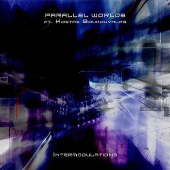 Parallel Worlds - Intermodulations