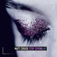 Matt Cruise - Stop Crying