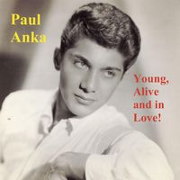 Paul Anka - Young, Alive and in Love!