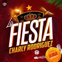 Charly Rodriguez - La Fiesta