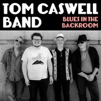 Tom Caswell Band - Blues in the Backroom
