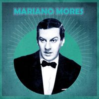 Mariano Mores - Las Canciones de Mariano Mores