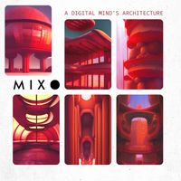 Mixo - A Digital Mind's Architecture