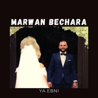 Marwan Bechara - Ya Ebni