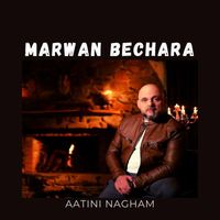 Marwan Bechara - Aatini Nagham