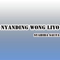 Syahiba Saufa - Nyanding Wong Liyo
