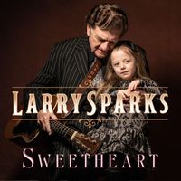 Larry Sparks - Sweetheart