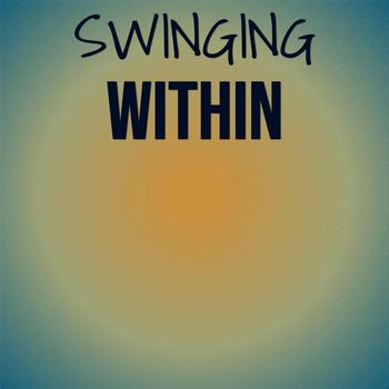 Various Artists - Swinging Within