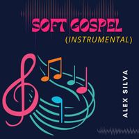 Alex Silva - Soft Gospel (Instrumental)