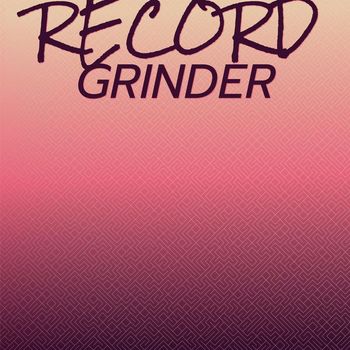 Various Artists - Record Grinder