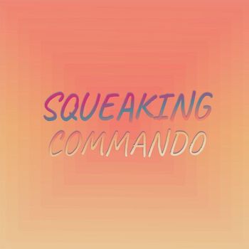 Various Artists - Squeaking Commando