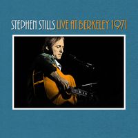 Stephen Stills - Live at Berkeley 1971 (Explicit)