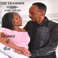 The Trammps - Because of You (feat. Earl Young)