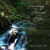 William Lee - Journey Through Life