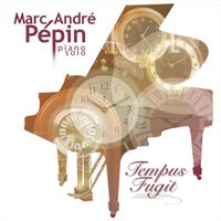 Marc-Andre Pepin - Tempus Fugit