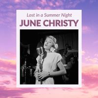 June Christy - Lost in a Summer Night