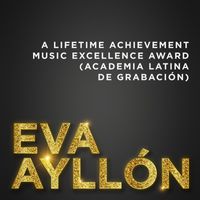 Eva Ayllón - Eva Ayllón: A Lifetime Achievement Music Excellence Award (academia Latina de Grabación)