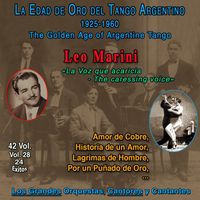 Leo Marini - La Edad De Oro Del Tango Argentino - 1925-1960 (Vol. 28/42)