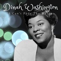 Dinah Washington - I Can't Face The Music