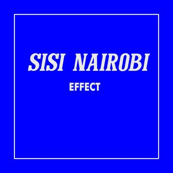 Effect - Sisi Nairobi
