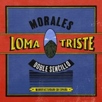 Morales - Loma Triste