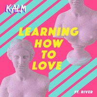 KALM - Learning How to Love
